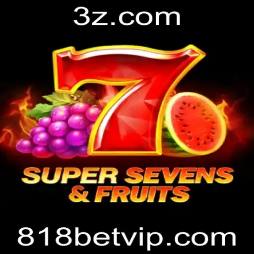 Descubra a Emoção do Jogo 7SuperSevensFruits no 818bet